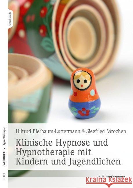 Klinische Hypnose und Hypnotherapie mit Kindern und Jugendlichen Mrochen, Siegfried; Bierbaum-Luttermann, Hiltrud 9783955719050 Junfermann - książka