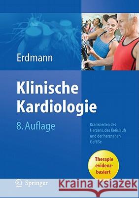 Klinische Kardiologie: Krankheiten Des Herzens, Des Kreislaufs Und Der Herznahen Gefäße Erdmann, Erland 9783642164804 Not Avail - książka