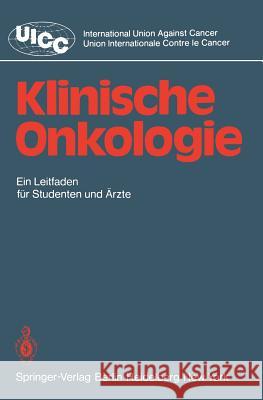 Klinische Onkologie: Leitfaden Für Studenten Und Ärzte Uicc 9783540108962 Not Avail - książka