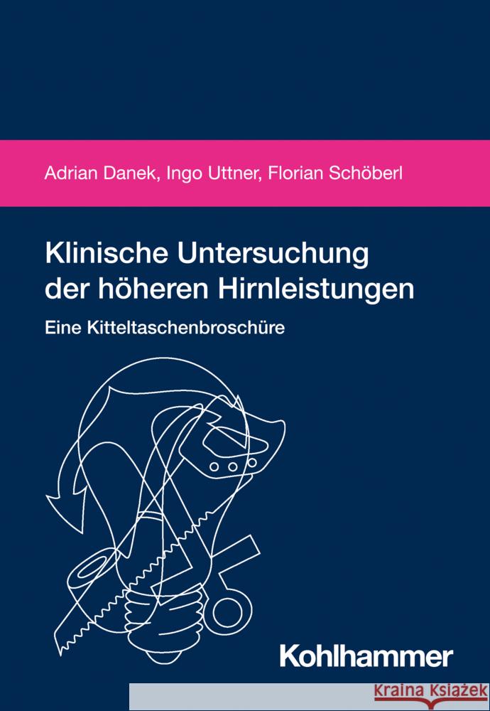 Klinische Untersuchung der höheren Hirnleistungen Danek, Adrian, Uttner, Ingo, Schöberl, Florian 9783170430549 Kohlhammer - książka