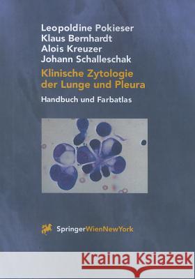 Klinische Zytologie der Lunge Und Pleura: Handbuch Und Farbatlas Leopoldine Pokieser Klaus Bernhardt Alois Kreuzer 9783211835364 Springer - książka