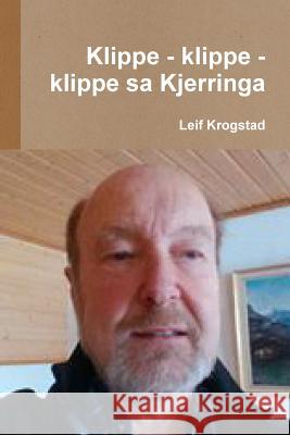 Klippe - klippe - klippe sa Kjerringa Krogstad, Leif 9781387836437 Lulu.com - książka