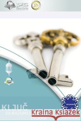 KLJUČ ZA RAZUMIJEVANJE ISLAMA - The Key to Understanding Islam: A simplified presentation Abd Ar-Rahman, Osoul Center 9786038352809 Independent Publisher - książka