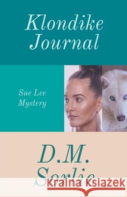 Klondike Journal D. M. Sorlie 9781393538066 Enchanted Island Publishing - książka