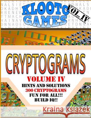 KLOOTO Games CRYPTOGRAMS Vol. IV Rea, Cyrus F. 9781511497060 Createspace - książka