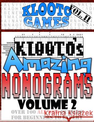 KLOOTO's Amazing NONOGRAMS: Vol. II Klooto Games 9781533054715 Createspace Independent Publishing Platform - książka