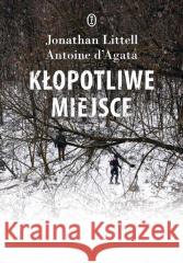 Kłopotliwe miejsce Jonathan Littell, Antoine d'Agata 9788308085486 Literackie - książka