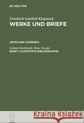 Klopstock, Friedrich Gottlieb: Werke Und Briefe. Historisch-Kritische Ausgabe Section Addenda; Klopstock-Bibliographie Burkhardt, Gerhard 9783110048964 Walter de Gruyter - książka