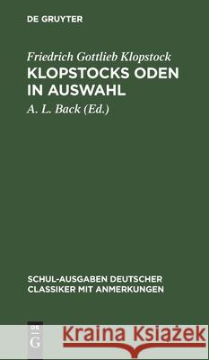 Klopstocks Oden in Auswahl Friedrich Gottlieb Klopstock, A L Back 9783112428696 De Gruyter - książka