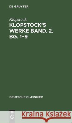 Klopstock’s Werke Band. 2. Bg. 1–9  9783112693971 De Gruyter (JL) - książka