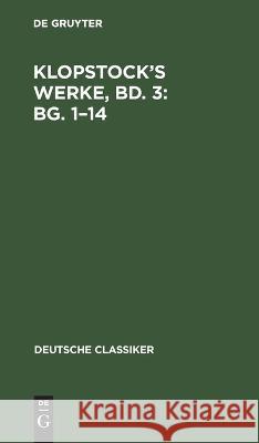 Klopstock's Werke, Bd. 3: Bg. 1-14 No Contributor 9783112626979 De Gruyter - książka