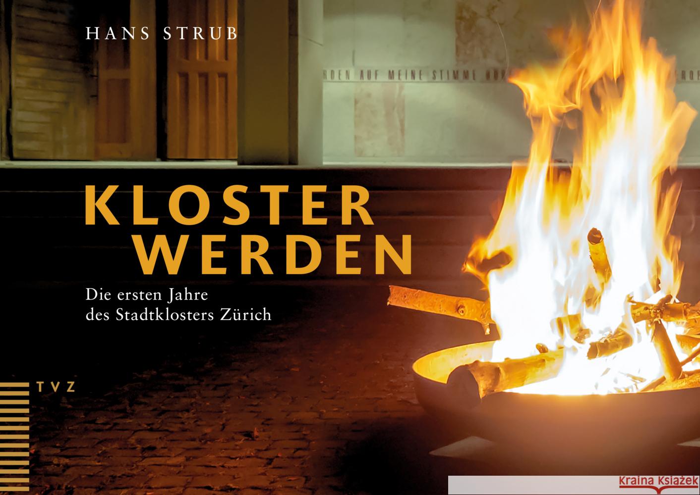 Kloster Werden: Die Ersten Jahre Des Stadtklosters Zurich Hans Strub 9783290184223 Theologischer Verlag - książka