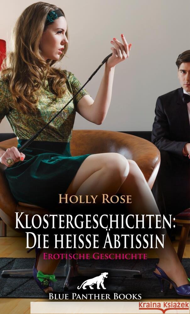 Klostergeschichten: Die heiße Äbtissin | Erotische Geschichte + 1 weitere Geschichte Rose, Holly, Bulenda, Doris E. M. 9783756151493 blue panther books - książka