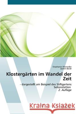 Klostergärten im Wandel der Zeit Alteneder, Stephanie, Beidl, Jasmin 9786136354415 AV Akademikerverlag - książka