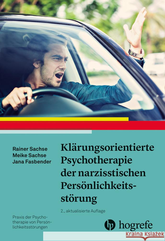 Klärungsorientierte Psychotherapie der narzisstischen Persönlichkeitsstörung Sachse, Rainer, Sachse, Meike, Fasbender, Jana 9783801733377 Hogrefe Verlag - książka