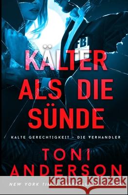 Kälter als die Sünde - Colder Than Sin Anderson, Toni 9781988812755 Toni Anderson - książka