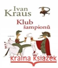 Klub šampionů Ivan Kraus 9788020024992 Academia - książka
