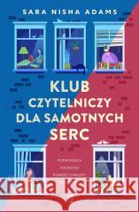 Klub czytelniczy dla samotnych serc Sara Nisha Adams, Urszula Gardner, Adrian Kyć, Bo 9788383212982 Kobiece - książka