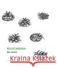 Klucanina Jan Lacina 9788073233112 Sursum - książka