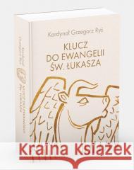 Klucz do Ewangelii św. Łukasza Grzegorz Ryś 9788380439184 M wydawnictwo - książka