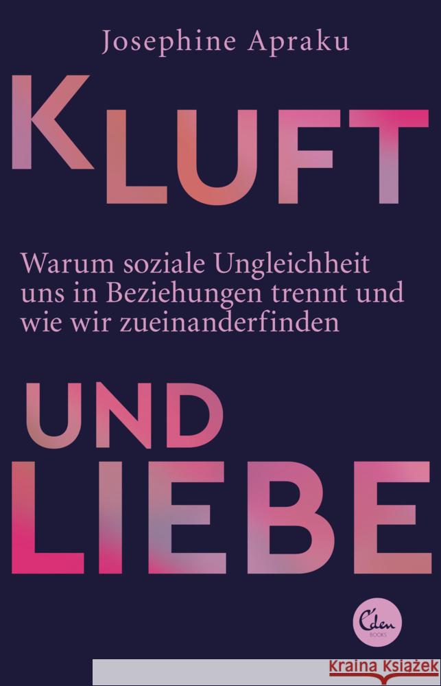 Kluft und Liebe Apraku, Josephine 9783959103756 Eden Books - ein Verlag der Edel Verlagsgrupp - książka