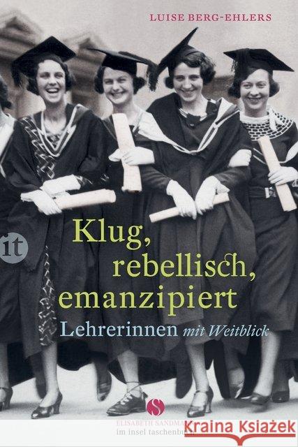 Klug, rebellisch, emanzipiert : Lehrerinnen mit Weitblick Berg-Ehlers, Luise 9783458362630 Insel Verlag - książka