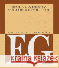 Kmeny a klany v arabské politice Eduard Gombár 9788024608952 Karolinum - książka