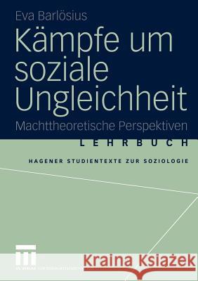Kämpfe Um Soziale Ungleichheit: Machttheoretische Perspektiven Barlösius, Eva 9783531143118 VS Verlag - książka