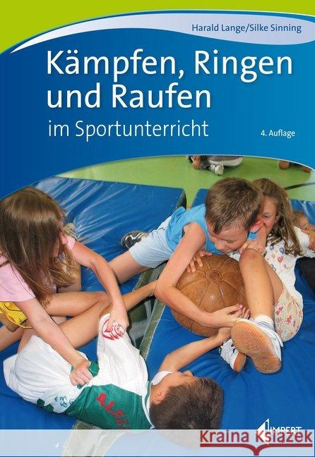 Kämpfen, Ringen und Raufen im Sportunterricht Lange, Harald; Sinning, Silke 9783785319741 Limpert - książka