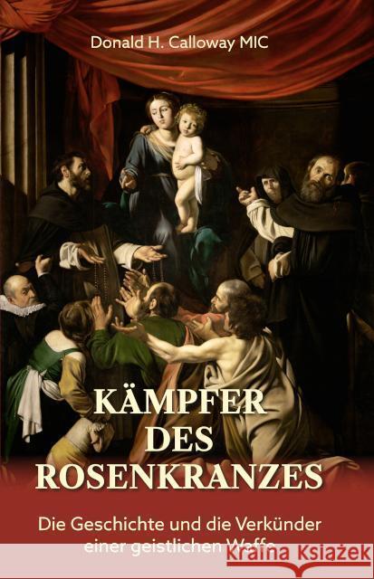 Kämpfer des Rosenkranzes Calloway, Donald H. 9783863574086 Fe-Medienverlag - książka