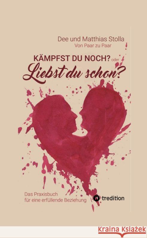 Kämpfst Du noch oder liebst Du schon? Stolla, Dee und Matthias 9783347944732 tredition - książka