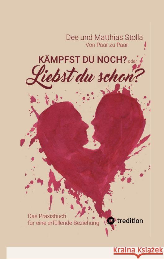 Kämpfst Du noch oder liebst Du schon? Stolla, Dee und Matthias 9783347944749 tredition - książka