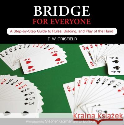 Knack Bridge for Everyone: A Step-By-Step Guide to Rules, Bidding, and Play of the Hand D. W. Crisfield Eli Burakian Stephen Gorman 9781599216157 Knack - książka