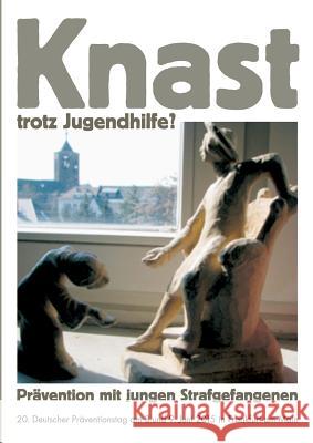 Knast trotz Jugendhilfe?: Prävention mit jungen Strafgefangenen Richter, Arnd 9783942865456 Forum Verlag Godesberg - książka