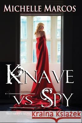Knave vs Spy Michelle Marcos 9781505671131 Createspace Independent Publishing Platform - książka