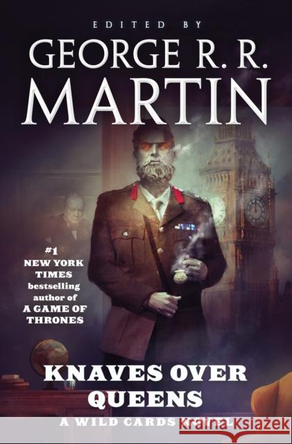 Knaves Over Queens: A Wild Cards Novel (Book One of the British Arc) George R. R. Martin 9781250168061 Tom Doherty Associates - książka