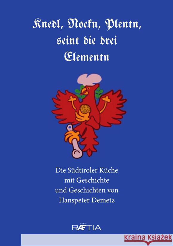 Knedl, Nockn, Plentn, seint die drei Elementen Demetz, Hans-Peter 9788872836675 Edition Raetia - książka