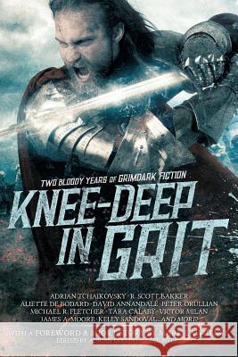 Knee-Deep in Grit: Two Bloody Years of Grimdark Fiction Mark Lawrence Adrian Tchaikovsky Aliette d 9780648178439 Grimdark Magazine - książka