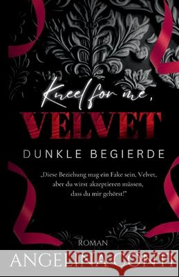 KNEEL FOR ME, VELVET Conti, Angelina 9783384555311 Angelina Conti Dark Romance - książka