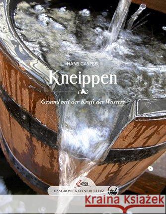 Kneippen : Gesund mit der Kraft des Wassers Gasperl, Hans 9783710401169 Servus - książka