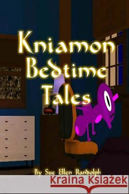 Kniamon Bedtime Tales Sue Ellen Randolph Sue Ellen Randolph 9781548162931 Createspace Independent Publishing Platform - książka