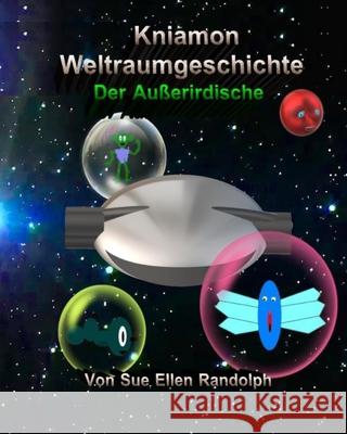 Kniamon Weltraumgeschichte: Der Außerirdische Randolph, Sue Ellen 9781711159720 Independently Published - książka