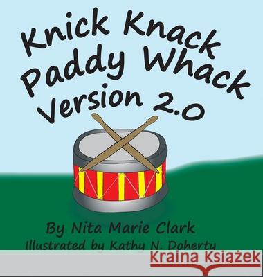 Knick Knack Paddy Whack Version 2.0 Nita Marie Clark Kathy N. Doherty 9781735761275 Neat Read Publishing, LLC - książka