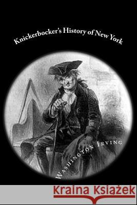 Knickerbocker's History of New York Washington Irving 9781539082293 Createspace Independent Publishing Platform - książka