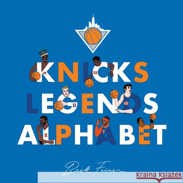 Knicks Legends Alphabet Beck Feiner 9780645851441 Alphabet Legends Pty Ltd - książka