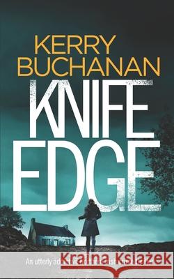 KNIFE EDGE an utterly addictive Northern Irish crime thriller Kerry Buchanan 9781789317527 Joffe Books - książka