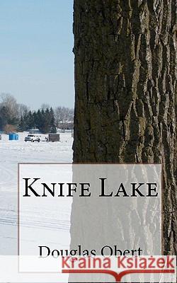 Knife Lake Douglas Obert 9781460913338 Createspace - książka