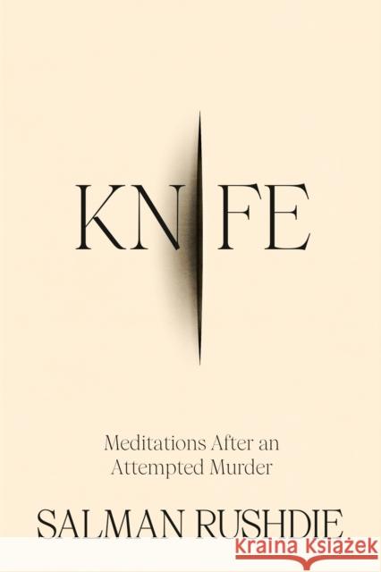 Knife: Meditations After an Attempted Murder Salman Rushdie 9780593730249 Random House - książka