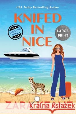 Knifed In Nice: Large Print Edition Zara Keane 9783039380084 Beaverstone Press Gmbh (LLC) - książka