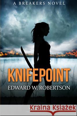 Knifepoint: Breakers, Book 3 Edward W. Robertson 9781492184362 Createspace - książka